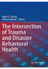 The Intersection of Trauma and Disaster Behavioral Health 1st ed. 2021 Edition Book A Book Medical