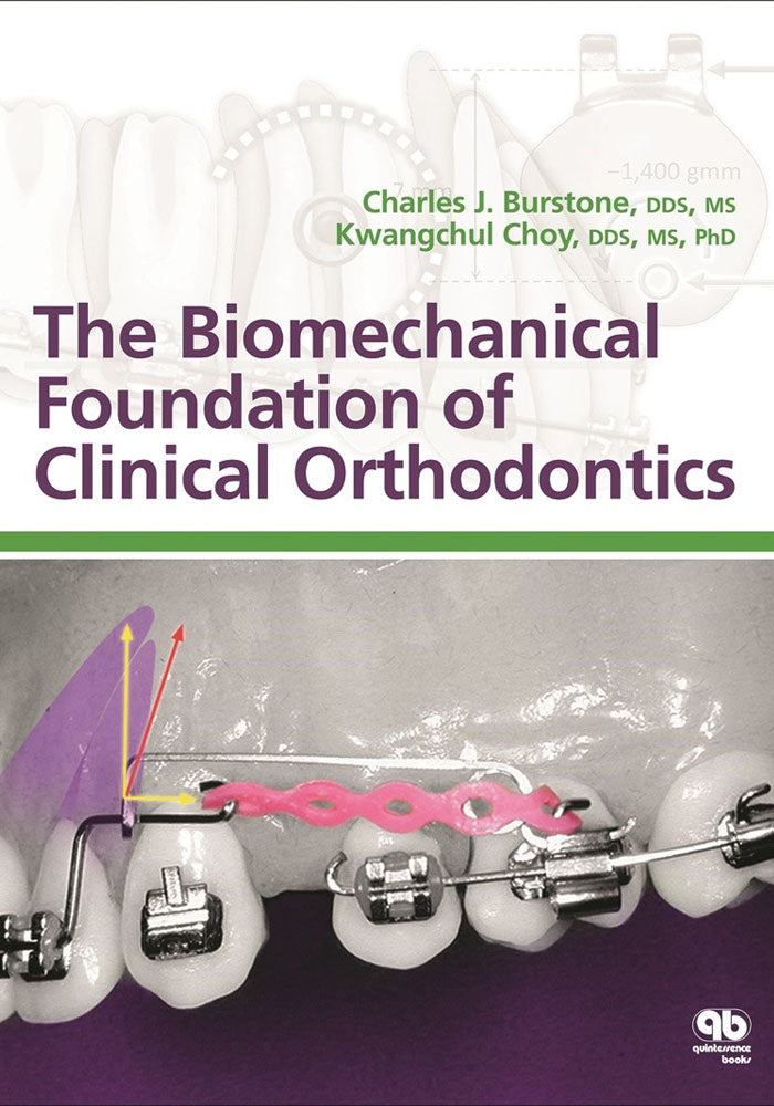 The Biomechanical Foundation of Clinical Orthodontics Book A Book Medical