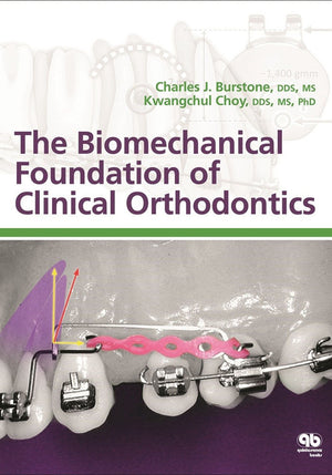 The Biomechanical Foundation of Clinical Orthodontics Book A Book Medical
