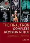 The Final FRCR: Complete Revision Notes Book A Book Medical