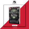 The Foxglove King (The Nightshade Crown, 1) by Hannah Whitten (Premium Quality) Book A Book