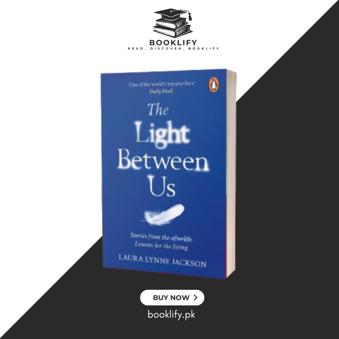 The Light Between Us: Stories from Heaven. Lessons for the Living by Laura Lynne Jackson (Original Limited Edition) BOOK A BOOK