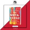 The Metaverse: And How It Will Revolutionize Everything by Matthew Ball Book A Book