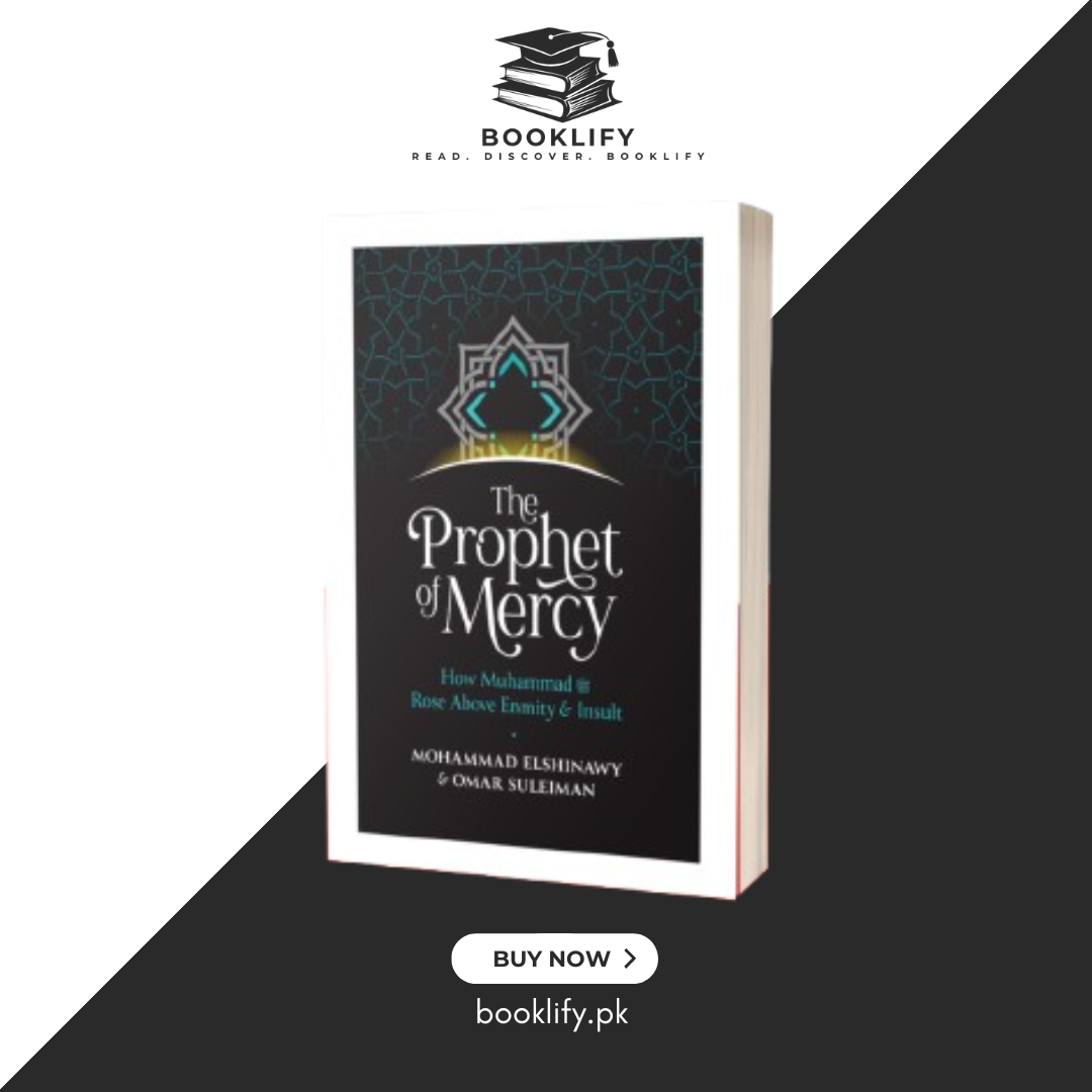 The Prophet of Mercy: How Muhammad (PBUH) Rose Above Enmity Insult by Omar Suleiman Book A Book