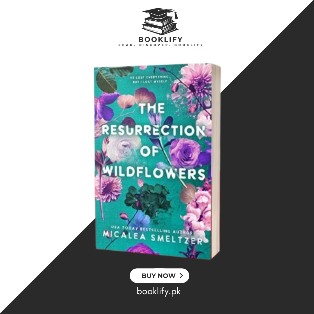The Resurrection of Wildflowers by Micalea Smeltzer (Book 2 of 2: Wildflower Duet Series) (Limited Edition) Book A Book