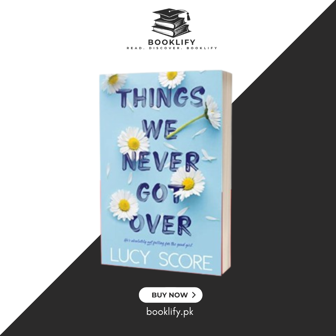 Things We Never Got Over by Lucy Score Book A Book