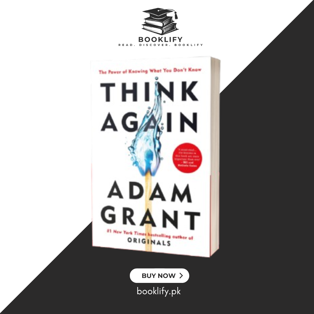 Think Again: The Power of Knowing What You Don't Know by Adam Grant BOOK A BOOK