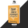 Think Like a Psychologist by Patrick King (Limited Edition) Book A Book