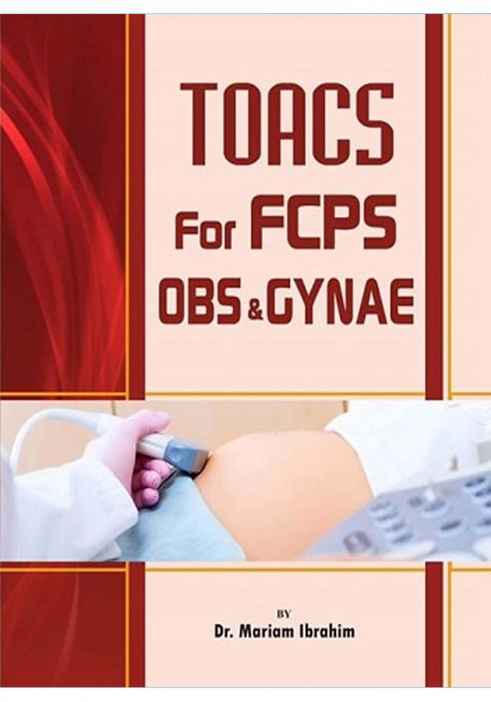 Toacs For Fcps Obstetrics And Gynaecology 3rd Edition By Dr Mariam ibrahim Book A Book Medical
