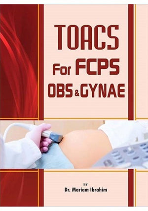 Toacs For Fcps Obstetrics And Gynaecology 3rd Edition By Dr Mariam ibrahim Book A Book Medical