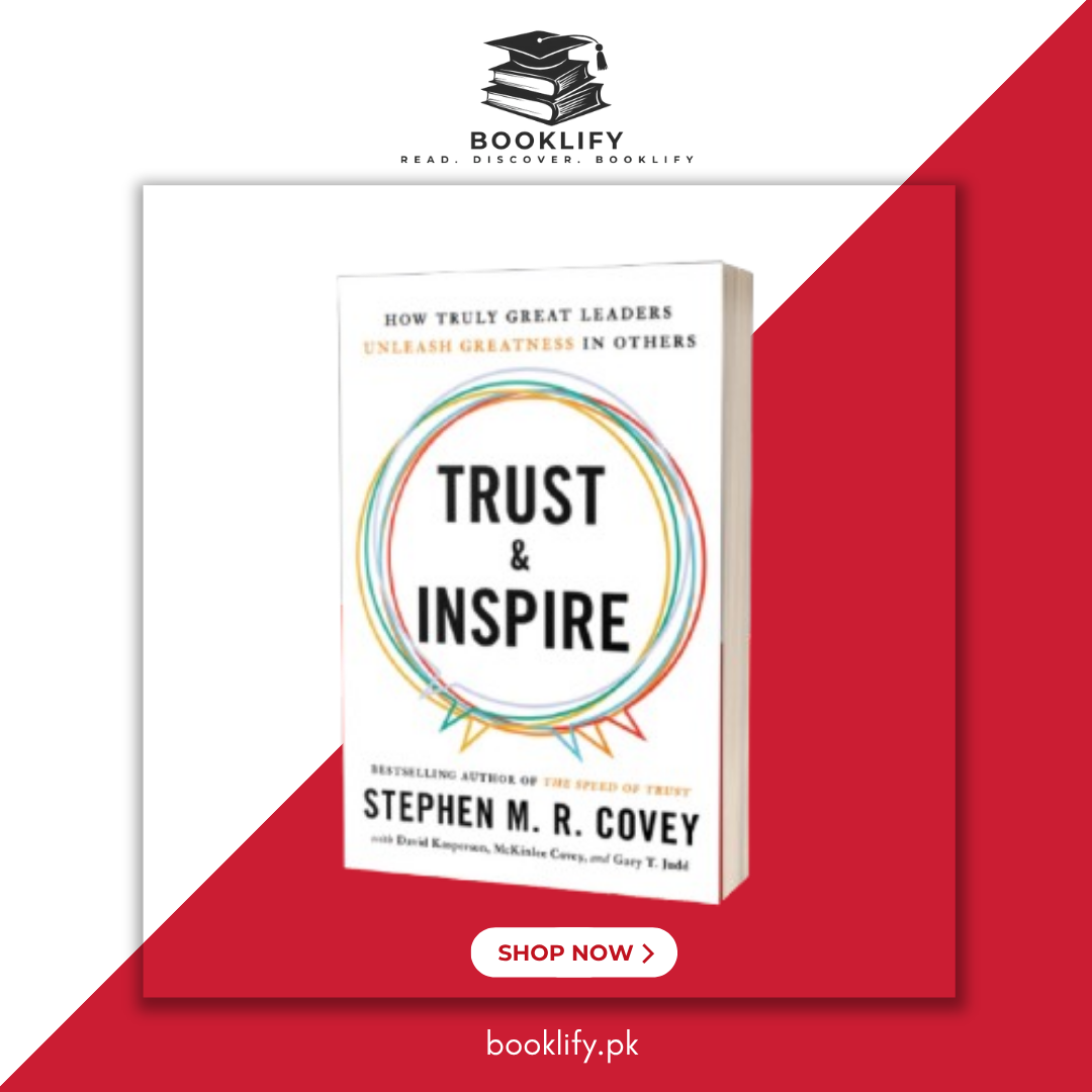Trust and Inspire: How Truly Great Leaders Unleash Greatness in Others by Stephen M.R. Covey Book A Book