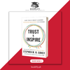 Trust and Inspire: How Truly Great Leaders Unleash Greatness in Others by Stephen M.R. Covey Book A Book