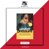 Under Pressure by Lisa Damour Booklify