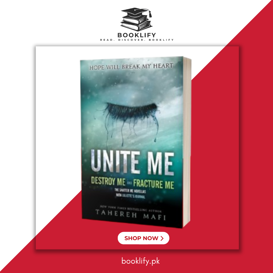Unite Me (Destroy Me + Fracture Me) (Shatter Me Series) by Tahereh Mafi Book A Book