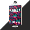 Wahala: A Novel by Nikki May (Limited Edition) Book A Book