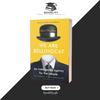 We Are Bellingcat: The Online Sleuths Solving Global Crimes by Eliot Higgins Book A Book
