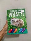 You Have A pet What?!