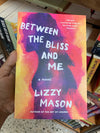Between the Bliss and Me