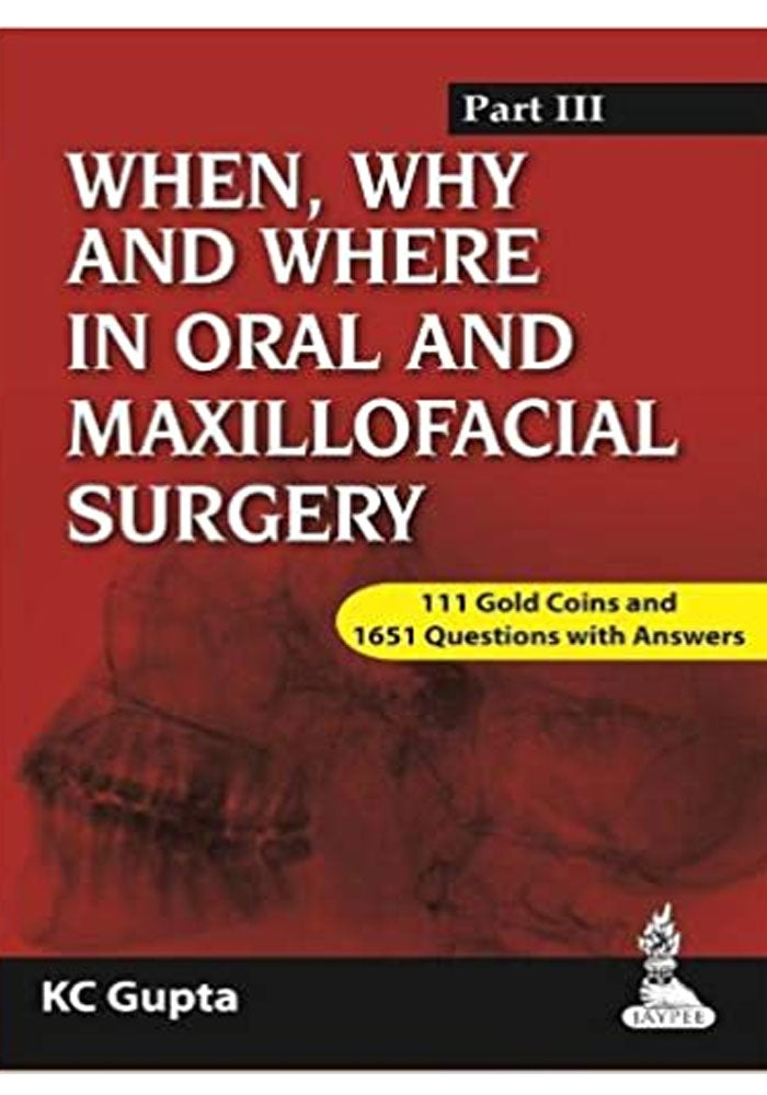 When, Why and Where in Oral and Maxillofacial Surgery: Part III [Print Replica] Kindle Edition Book A Book Medical