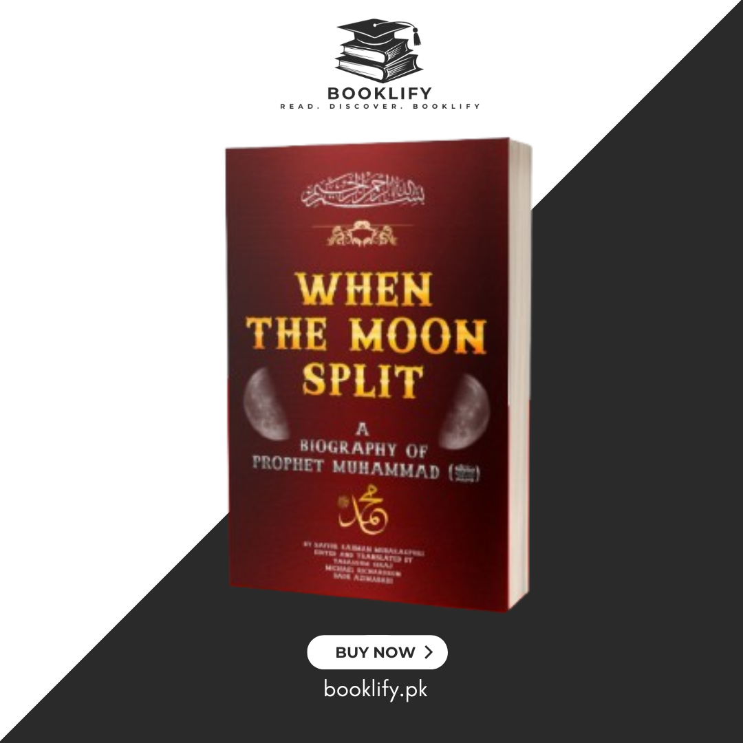 When The Moon Split: A Biography of Prophet Muhammad (ﷺ) by Safiur Rahman Mubarakpuri (Limited Edition) Book A Book