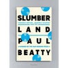 Slumberland: A Novel by Paul Beatty Book A Book
