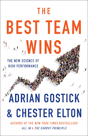 The Best Team Wins: The New Science of High Performance Book by Adrian Gostick and Chester Elton Book A Book