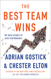The Best Team Wins: The New Science of High Performance Book by Adrian Gostick and Chester Elton Book A Book