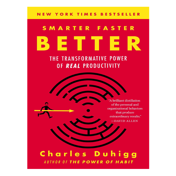 Smarter Faster Better: The Secrets of Being Productive in Life and Business by Charles Duhigg Book A Book
