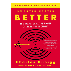 Smarter Faster Better: The Secrets of Being Productive in Life and Business by Charles Duhigg Book A Book