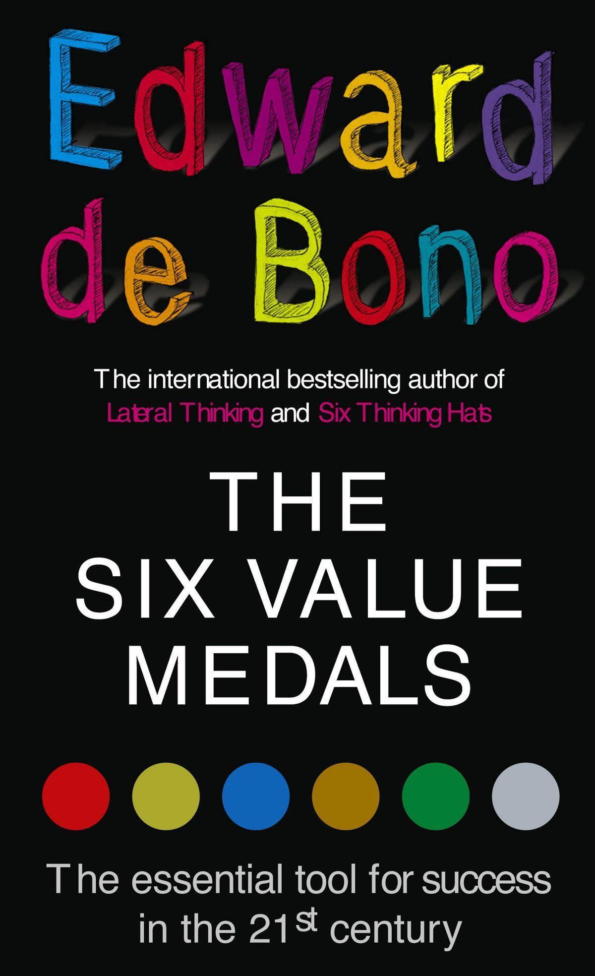 The Six Value Medals Book by Edward de Bono Book A Book