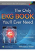 The Only EKG Book You'll Ever Need 8th Edition Book A Book Medical